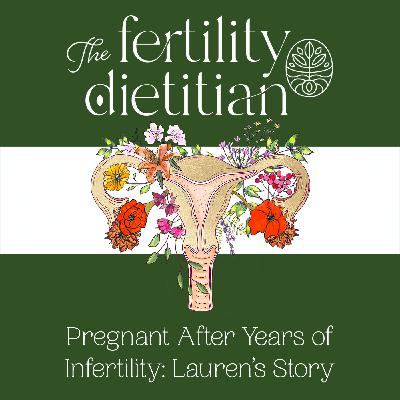 Pregnant After Years of Infertility: Lauren's Story
