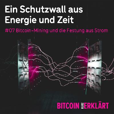 #07 Bitcoin-Mining und die Festung aus Strom