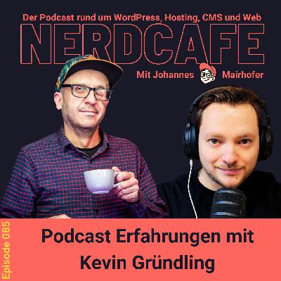 085 - Podcast Erfahrungen mit Kevin Gründling 085 - Podcast Erfahrungen mit Kevin Gründling
