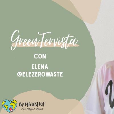Stile di vita Vegano e Zero Waste da Teenager con EleZerowaste - GreenTervista