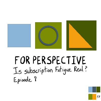 Is Subscription Fatigue Real?