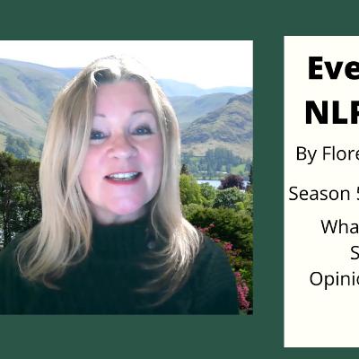 Season 5 Episode 2: Everyday NLP Bites...What Are You Saying ? Opinion or Fact ? Season 5 Episode 2: Everyday NLP Bites...What Are You Saying ? Opinion or Fact ?