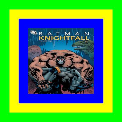 (P.D.F. FILE) Batman Knightfall  Vol. 1 Download [PDF]