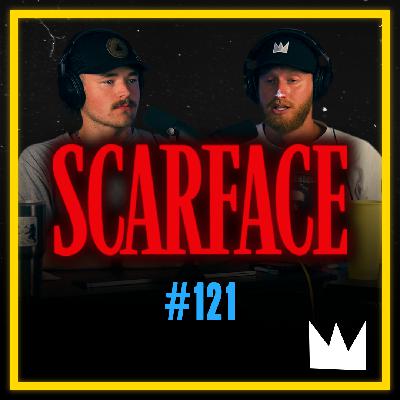 #121 - "Scarface" - What Makes This THE Most Iconic Gangster Movie of All Time