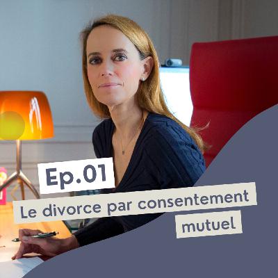 EP1 - Le divorce par consentement mutuel