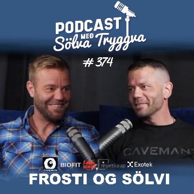#374 Frosti og Sölvi halda áfram