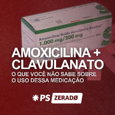 AMOXICILINA + CLAVULANATO： o que você não sabe sobre o uso dessa medicação