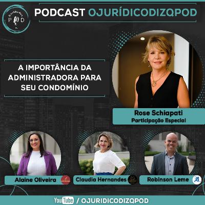 A Importância Da Administradora Para seu Condomínio | com Rose Schiapati | EP50