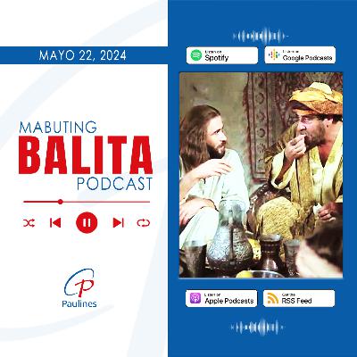 Mabuting Balita l Mayo 22, 2024 – Miyerkules