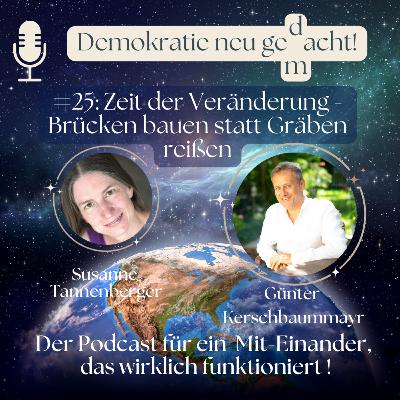 # 25: Zeit der Veränderung - Brücken bauen statt Gräben reißen