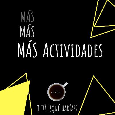 Más, más, más actividades