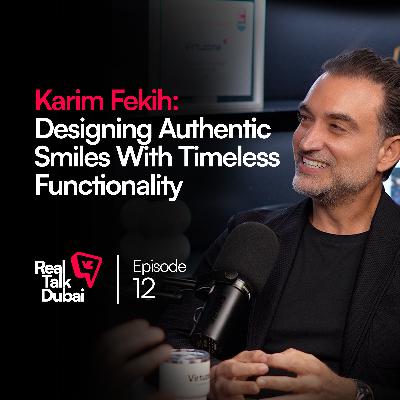 Dubai’s High End Dentistry Industry and the Vision Behind Smile Design Boutique | Real Talk Dubai Podcast Ep.12