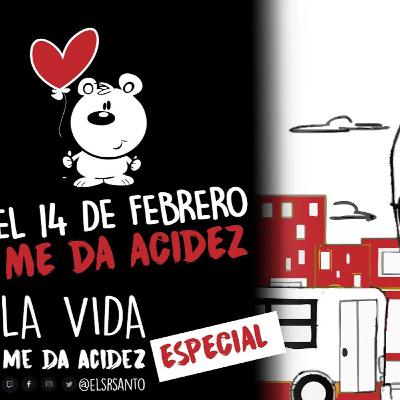 El 14 de febrero me da acidez