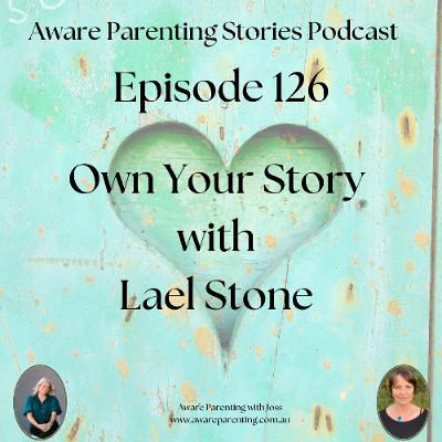 Episode 126 - Own Your Story with Lael Stone