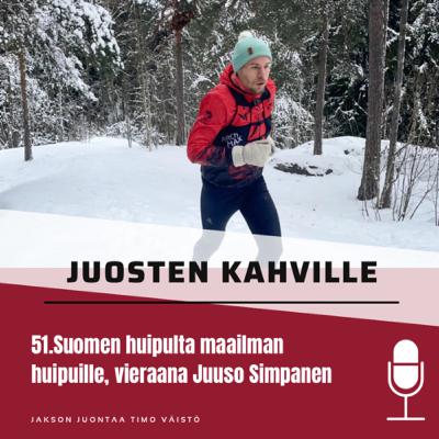 51.Suomen huipulta maailman huipuille, vieraana Juuso Simpanen