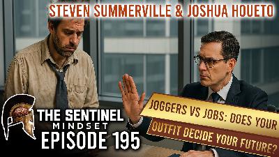 #195 - Joggers vs. Jobs: Does Your Outfit Decide Your Future? - Steven Summerville & Joshua Houeto #195 - Joggers vs. Jobs: Does Your Outfit Decide Your Future? - Steven Summerville & Joshua Houeto