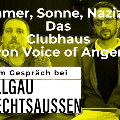 Sommer, Sonne Nazizeit: Das Clubhaus von Voice of Anger im Gespräch bei Allgäu rechtsaußen Sommer, Sonne Nazizeit: Das Clubhaus von Voice of Anger im Gespräch bei Allgäu rechtsaußen
