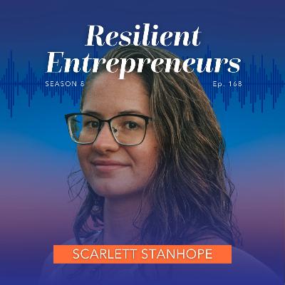 168: Scarlett Stanhope: The ‘scarcity seeds’ that silently shape your business 168: Scarlett Stanhope: The ‘scarcity seeds’ that silently shape your business