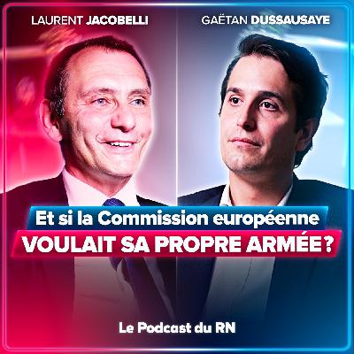 Et si la Commission européenne voulait sa propre armée ? (Laurent Jacobelli)