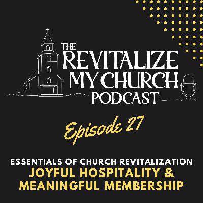 Ep. 027 | Joyful Hospitality and Meaningful Membership | Nathan and Bart