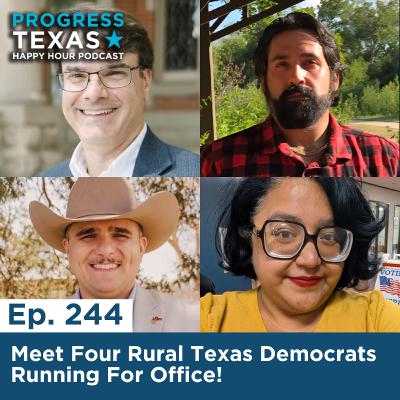 Happy Hour 244: Meet Four Rural Texas Democrats Running For Office!