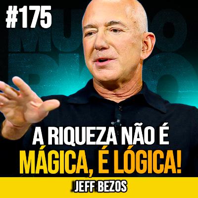 JEFF BEZOS | FICAR RICO É FÁCIL (SE VOCÊ ENTENDER ISSO) | MUNDOMENTAL #175 JEFF BEZOS | FICAR RICO É FÁCIL (SE VOCÊ ENTENDER ISSO) | MUNDOMENTAL #175