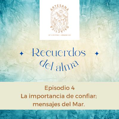 Ep 4. Confiar, el mensaje del mar