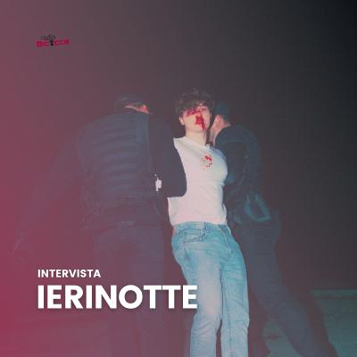 Intervista | IERINOTTE x Radio Bicocca