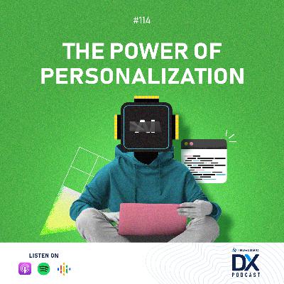 Ep. 114: The Power of Personalization