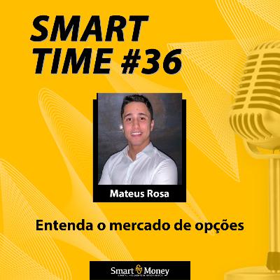 Smart Time #36 - Entenda o mercado de opções Smart Time #36 - Entenda o mercado de opções