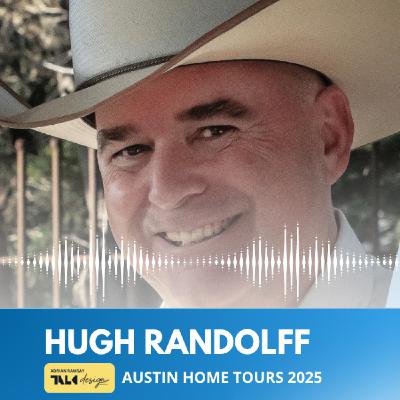 AUSTIN HOME TOURS 2025: Hugh Randolph