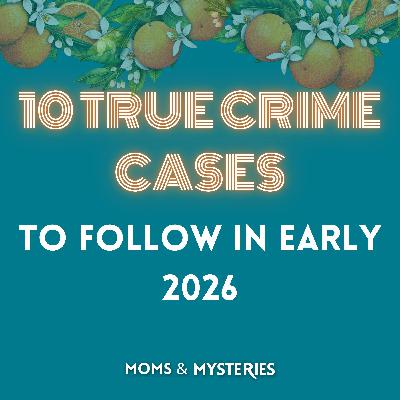 10 True Crime Cases to Follow in Early 2026 10 True Crime Cases to Follow in Early 2026