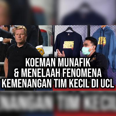 KOEMAN MUNAFIK & MENELAAH FENOMENA KEMENANGAN TIM KECIL DI UCL