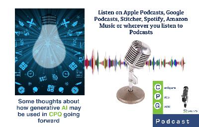 Some thoughts about how generative AI may be used in CPQ going forward