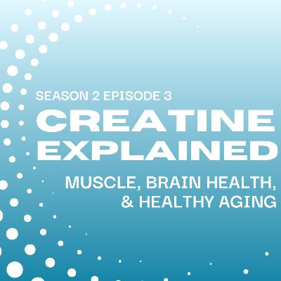 Creatine Explained: Muscle, Brain Health & Healthy Aging Creatine Explained: Muscle, Brain Health & Healthy Aging