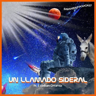 UN LLAMADO SIDERAL - ESTEBAN ORRANTIA