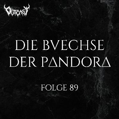 Die Büchse der Pandora |Folge 89 Die Büchse der Pandora |Folge 89