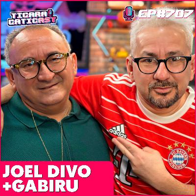 EP 707 - JOEL DIVO + GABIRU EP 707 - JOEL DIVO + GABIRU