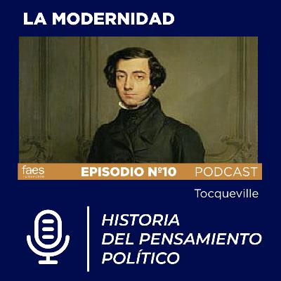 PODCAST FAES | HISTORIA DEL PENSAMIENTO POLÍTICO | Tocqueville