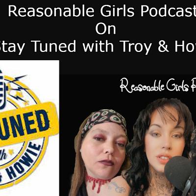 Reasonable Girls Podcast on Stay Tuned with Troy & Howie
