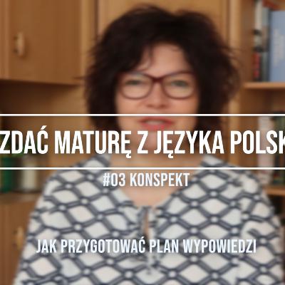 #03 Jak zdać maturę z języka polskiego - tutorial. Konspekt. #03 Jak zdać maturę z języka polskiego - tutorial. Konspekt.
