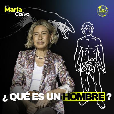 19-X-25 ¿Qué es un Hombre?, con María Calvo