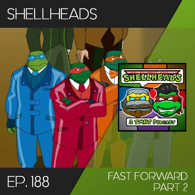 Shellheads #188 - Fast Forward Part 2 Shellheads #188 - Fast Forward Part 2