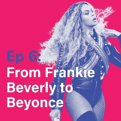 #6 From Frankie Beverly to Beyonce
