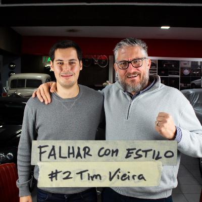 Falhar com Estilo #2 - Tim Vieira (Shark Tank) - “Eu sou um empresário de muitos falhanços”