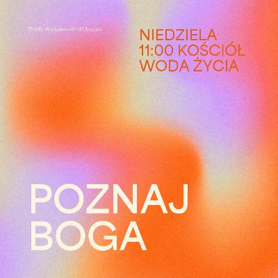 POZNAJ BOGA // Jak odnaleźć drogę do Boga?