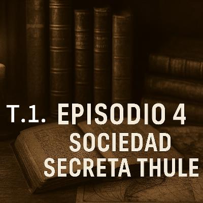 4. La Sociedad Secreta Thule y los mitos ocultistas del Tercer Reich.