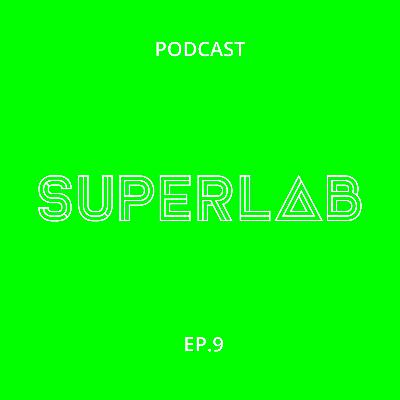 Superlab Podcast Ep.9 - "Chapter 10 The office & 11 Into the future."