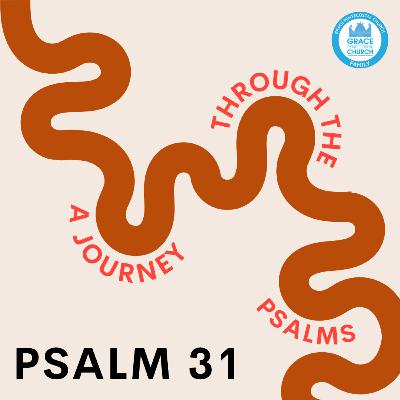 Psalm 31 | Lack of Results Doesn't Deny that God is With You