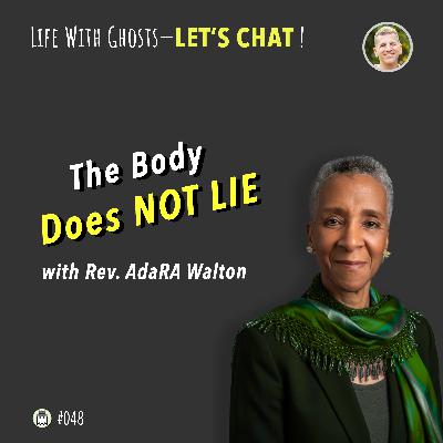 The Body Doesn’t Lie — with Energy Healer Rev. Dr. AdaRA Walton